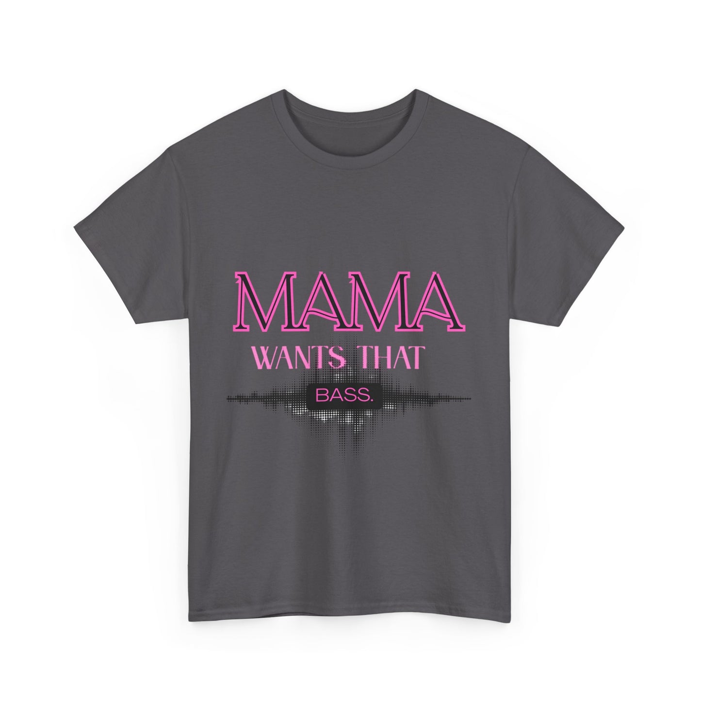 Music Lover Heavy Cotton Tee - Mama Wants That Bass Festive Attire