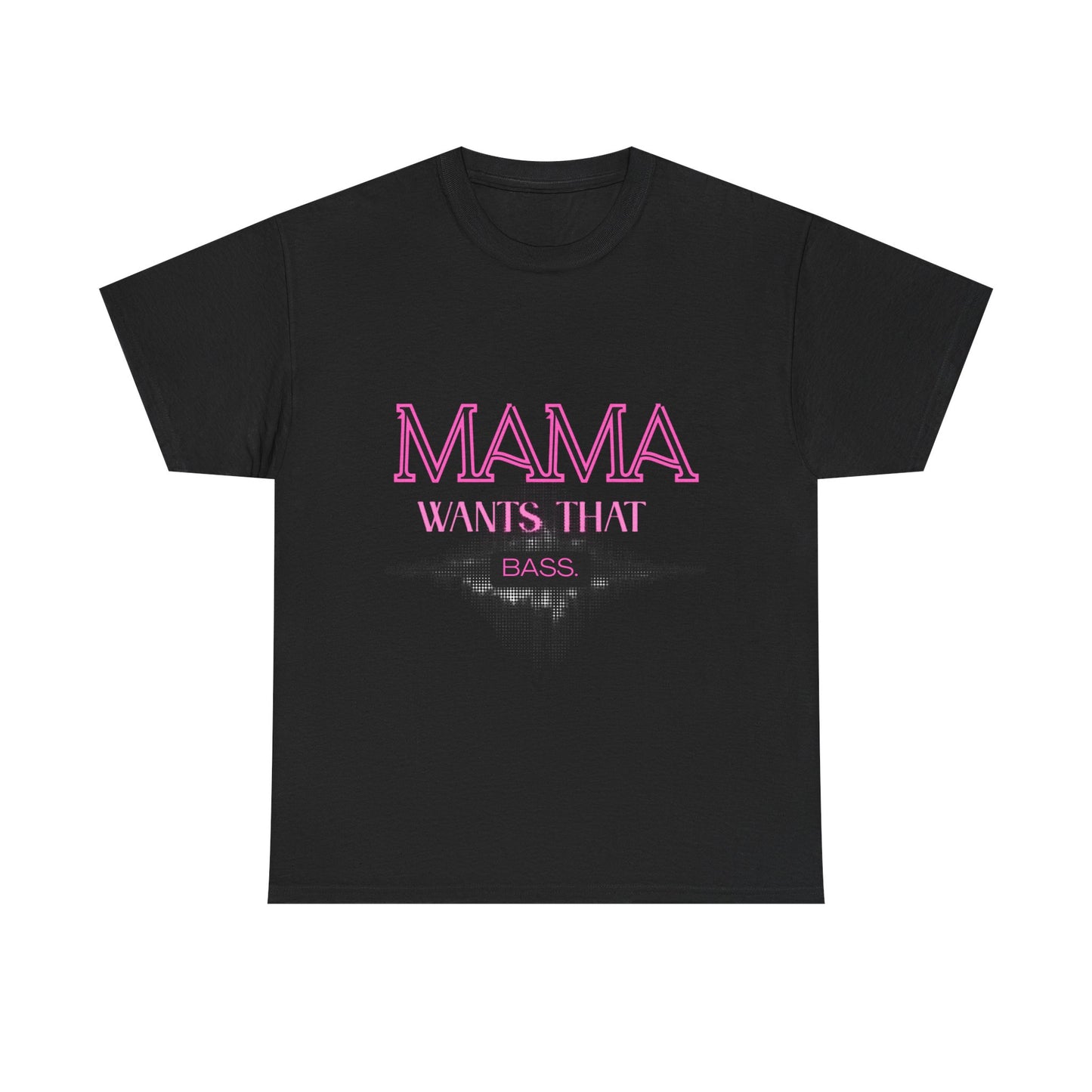 Music Lover Heavy Cotton Tee - Mama Wants That Bass Festive Attire