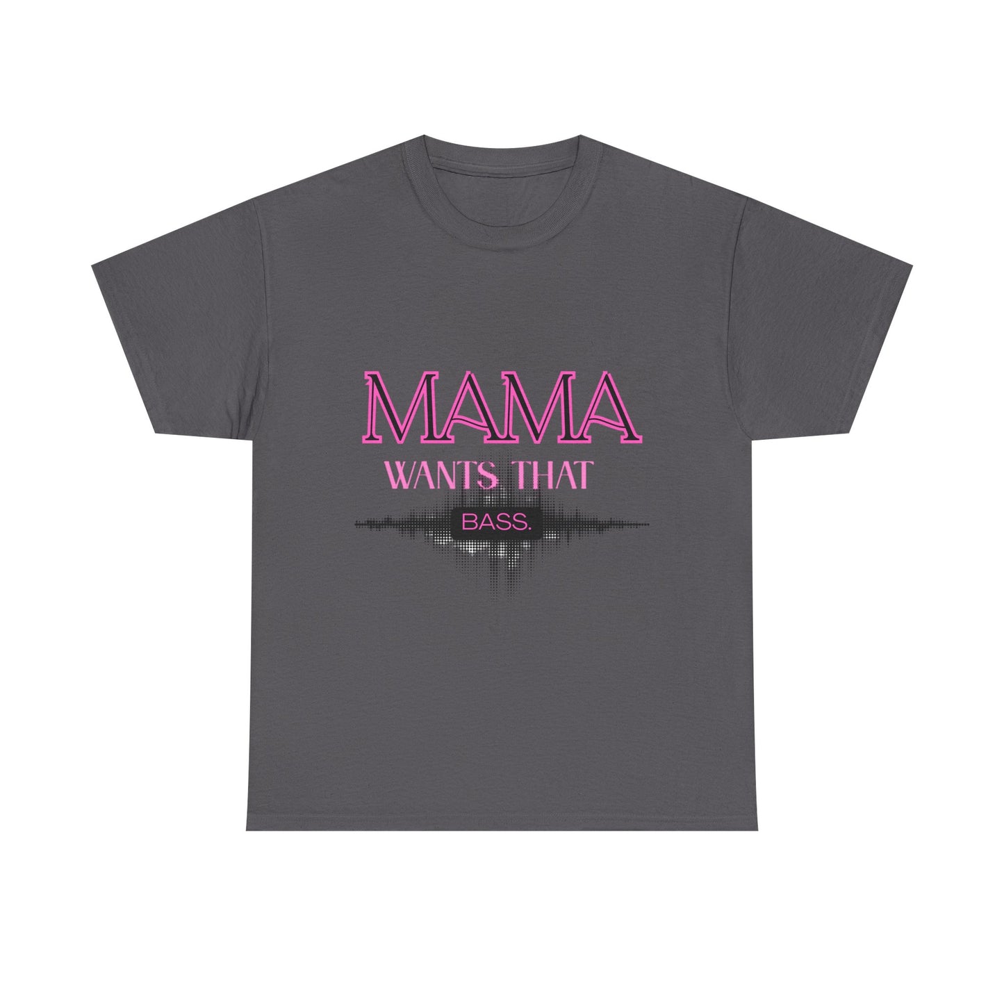 Music Lover Heavy Cotton Tee - Mama Wants That Bass Festive Attire
