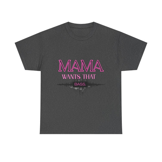 Music Lover Heavy Cotton Tee - Mama Wants That Bass Festive Attire