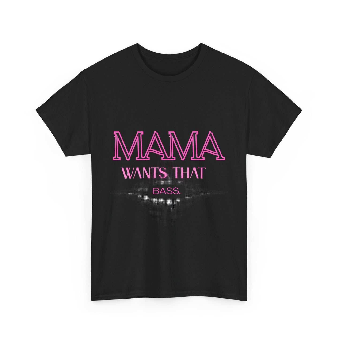 Music Lover Heavy Cotton Tee - Mama Wants That Bass Festive Attire