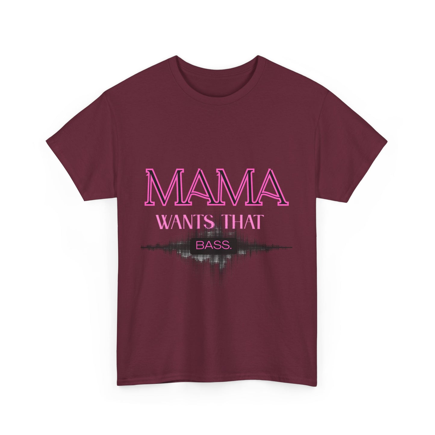 Music Lover Heavy Cotton Tee - Mama Wants That Bass Festive Attire